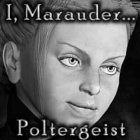 I, Marauder : Poltergeist